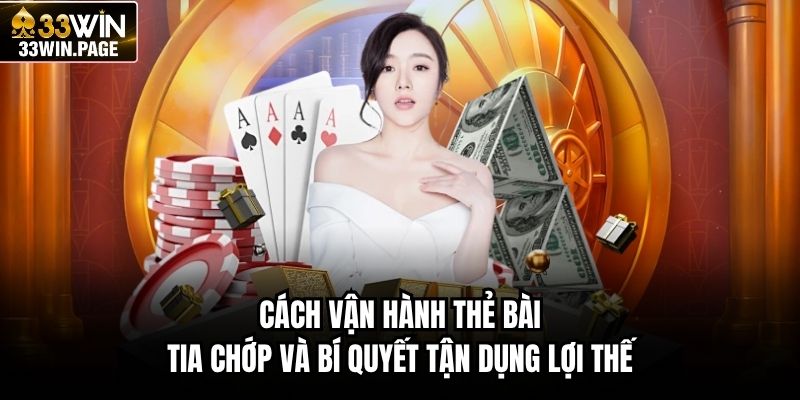 Cách vận hành thẻ bài tia chớp và bí quyết tận dụng lợi thế