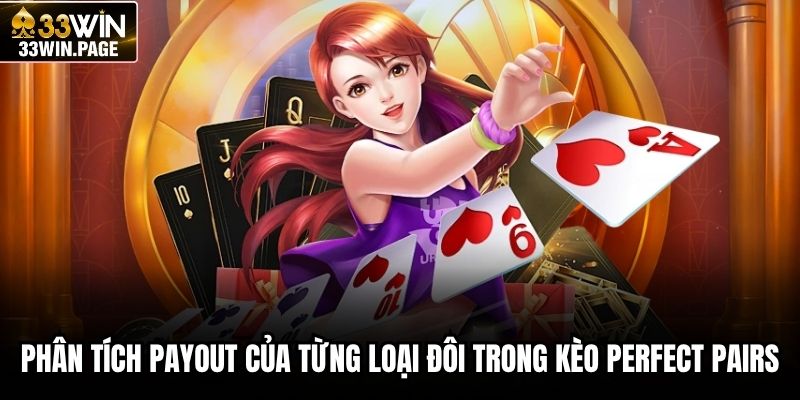 Phân tích payout của từng loại đôi trong kèo Perfect Pairs