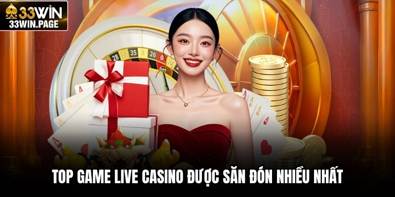 Top game Live Casino được săn đón nhiều nhất