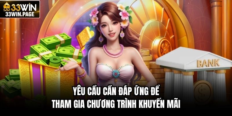 Yêu cầu cần đáp ứng để tham gia chương trình khuyến mãi